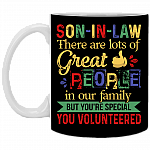 Son In Law There Are Lots Of Great People In Our Family But You're Special Ceramic Coffee Mug - Beer Stein -Water Bottle, Black, 11 oz. White Mug