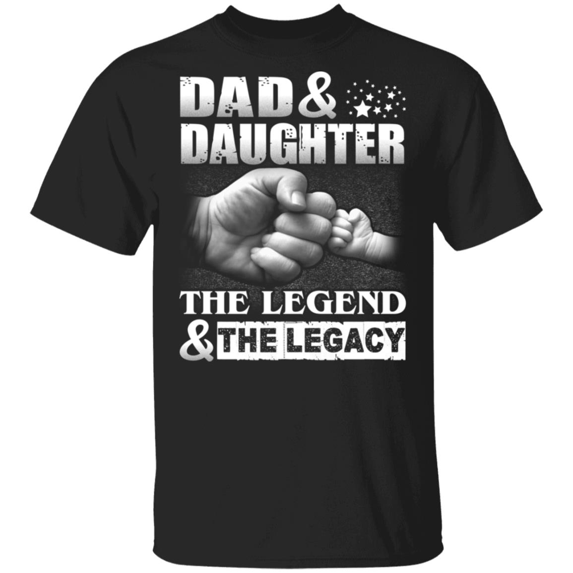 Dad and Daughter The Legend and The Legacy T-Shirt, Black, Unisex T-Shirt