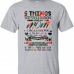 5 Things About My Crazy Mom She Loves Me To The Moon Mess With Me Never Find Your Body Funny Mom T-shirt
