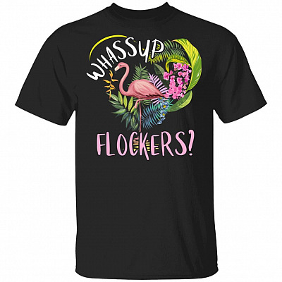 Flamingo T-Shirt - Whassup Flockers T-Shirt - Funny Pink Flamingo T-Shirt - Humororus GIfts, Black, Unisex T-Shirt