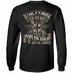 I Only Kneel For One Man And He Died On The Cross - Print On Back Hoodie - Sweatshirt - Long Sleeve Shirt, Black, Long Sleeve