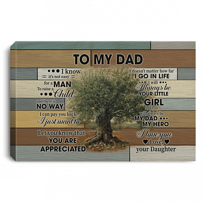 To My Dad I Just Want To Let You Know That You Are Appreciated Framed Canvas Prints - Unframed Poster, White, 0.75'' Framed Canvas