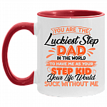 You Are The Luckiest Step Dad In The World To Have Me As Your Step Kid Accent Coffee Mug, White/Red, 11 oz. Accent Mug