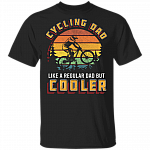 Vintage Cycling Dad Like A Regular Dad But Cooler Bike Rider Father's Day Gift T-shirt, Black, Unisex T-Shirt