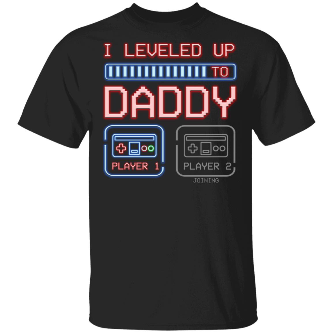 I Level Up to Daddy T-Shirt - Funny Gamer Shirt, Black, Unisex T-Shirt