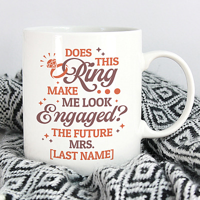 Alternative view of Personalized Does This Ring Make Me Look Engaged Bride Engagement Wedding Gift Fiance Ceramic Coffee Mug