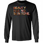 Women's Beauty Has No Skin Tone Melanin Slogan Hoodie - Sweatshirt - Long Sleeve Shirt, Black, Long Sleeve