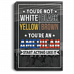 You're An American Start Acting Like It - Equality Gallery Wrapped Framed Canvas Prints - Unframed Poster, White, 0.75'' Framed Canvas
