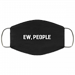 Ew People - Funny Mask - Washable Reusable Custom – Printed Cloth Face Mask Cover, Black, Cloth Face Mask