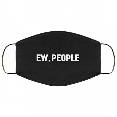 Ew People - Funny Mask - Washable Reusable Custom – Printed Cloth Face Mask Cover, Black, Cloth Face Mask