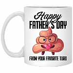 Happy Father's Day From Your Favorite Turd Funny Sarcastic Gift For Dad Ceramic Coffee Mug - Water Bottle, White, 11 oz. White Mug
