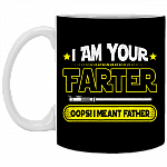 I Am Your Farter Ooops I Meant Father Ceramic Coffee Mug - Travel Mug - Color Changing Mug, Black, 11 oz. White Mug