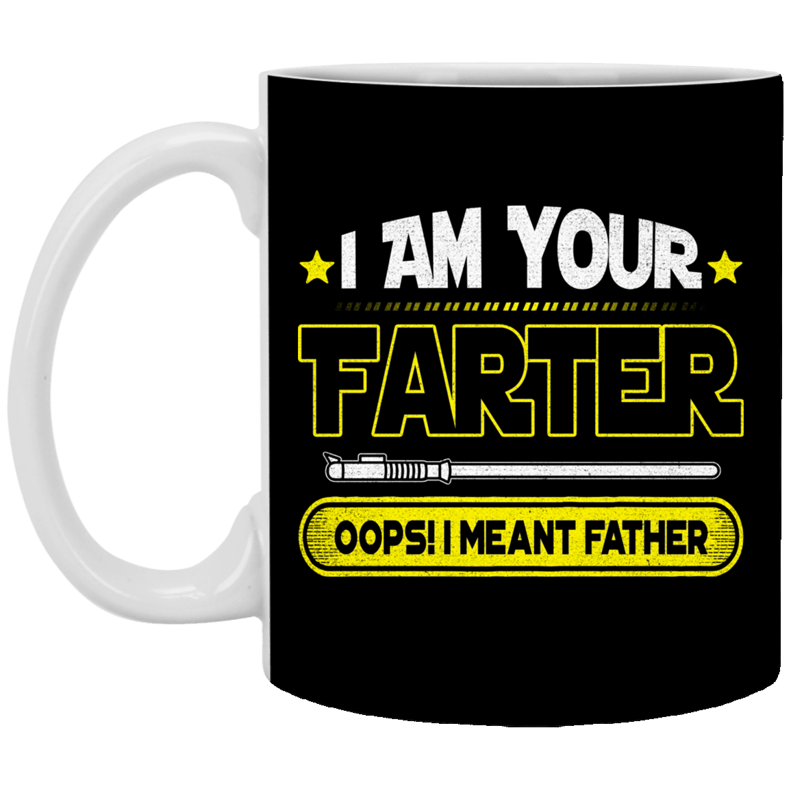 I Am Your Farter Ooops I Meant Father Ceramic Coffee Mug - Travel Mug - Color Changing Mug, Black, 11 oz. White Mug I Am Your Farter Ooops I Meant Father Ceramic Coffee Mug - Travel Mug - Color Changing Mug, Black, 11 oz. White Mug