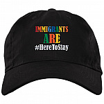 Immigrants Are Here To Stay Support Daca Immigrants Twill Cap - High-Profile Snapback Hat - Trucker Hat, Black, Brushed Twill Dad Cap