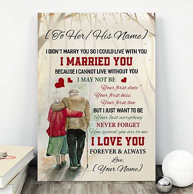 Alternative view of Personalized to My Love I Didn't Marry You So I Could Live with You - I Cannot Live Without You Framed Canvas Prints