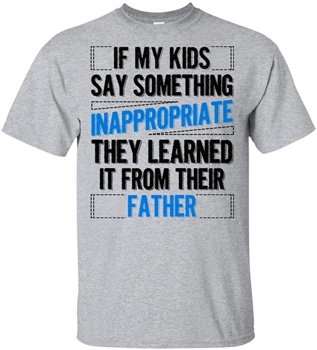 If My Kids Say Something Inappropriate They Learned It from Their Father T-Shirt, Unisex T-Shirt, Sport Grey