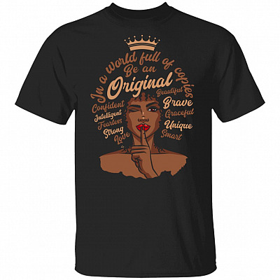 In A World Full of Copies Be An Original T-Shirt - Inspirational Shirt, Black, Unisex T-Shirt