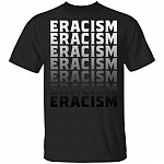 Eracism T-Shirt - Black Lives Matter Shirt, Black, Unisex T-Shirt