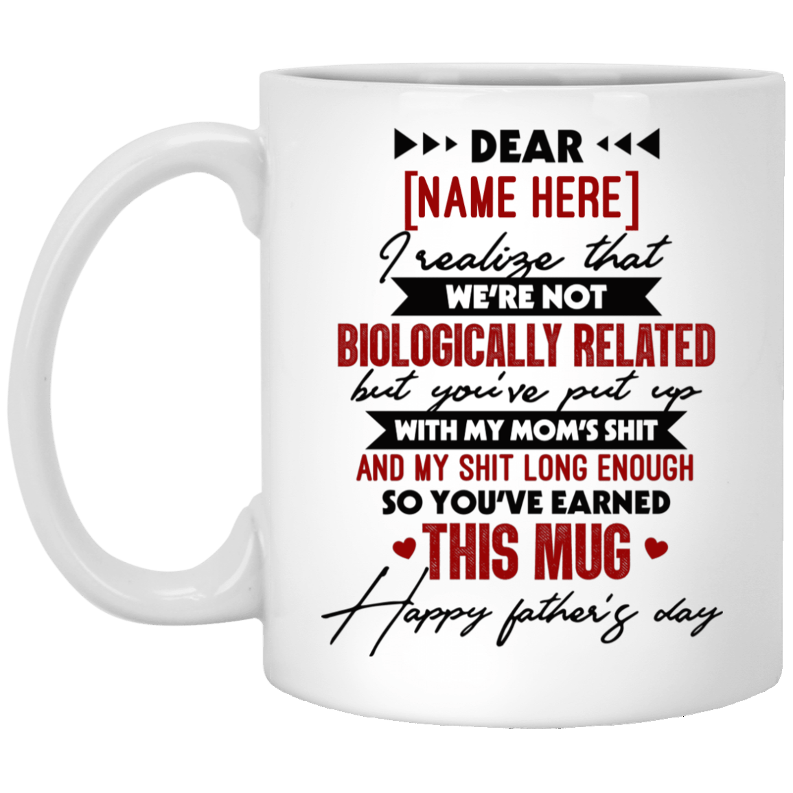 Personalized I Realize That We're Not Biologically Related Ceramic Coffee Mug - Beer Stein - Funny Dad Gifts, White, 11 oz. White Mug Personalized I Realize That We're Not Biologically Related Ceramic Coffee Mug - Beer Stein - Funny Dad Gifts, White, 11 oz. White Mug