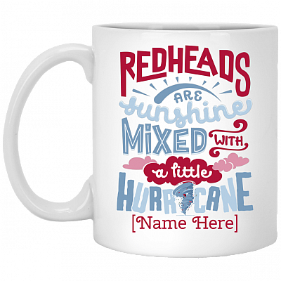 Personalized Redheads Are Sunshine Mixed with a Little Hurricane Coffee Mug - Water Bottle - Color Changing Mug, White, 11 oz. White Mug