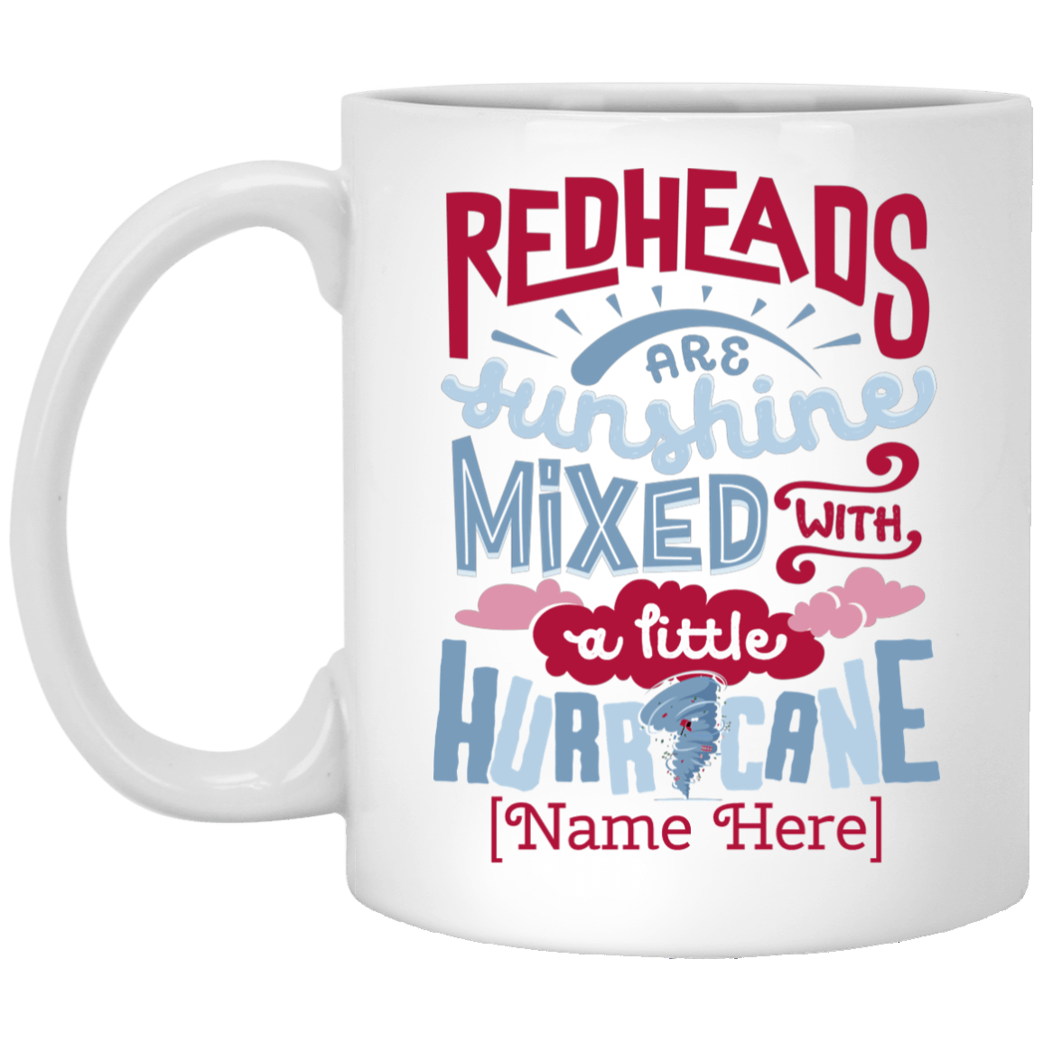 Personalized Redheads Are Sunshine Mixed with a Little Hurricane Coffee Mug - Water Bottle - Color Changing Mug, White, 11 oz. White Mug Personalized Redheads Are Sunshine Mixed with a Little Hurricane Coffee Mug - Water Bottle - Color Changing Mug, White, 11 oz. White Mug