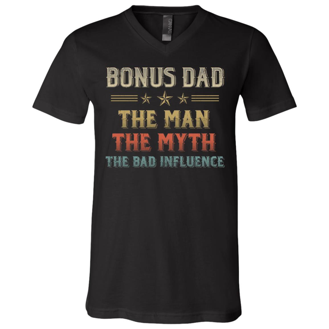 Bonus Dad Man Myth Bad Influence Step Dad Gift T-Shirt - V Neck, Black, V-Neck T-Shirt