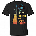 That's What I Do I Play Guitar and I Know Things Vintage T-Shirt, Black, Unisex T-Shirt