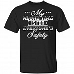 My Alone Time Is For Everyone's Safety T-Shirt - Sarcastic Humor Novelty Shirt, Black, Unisex T-Shirt