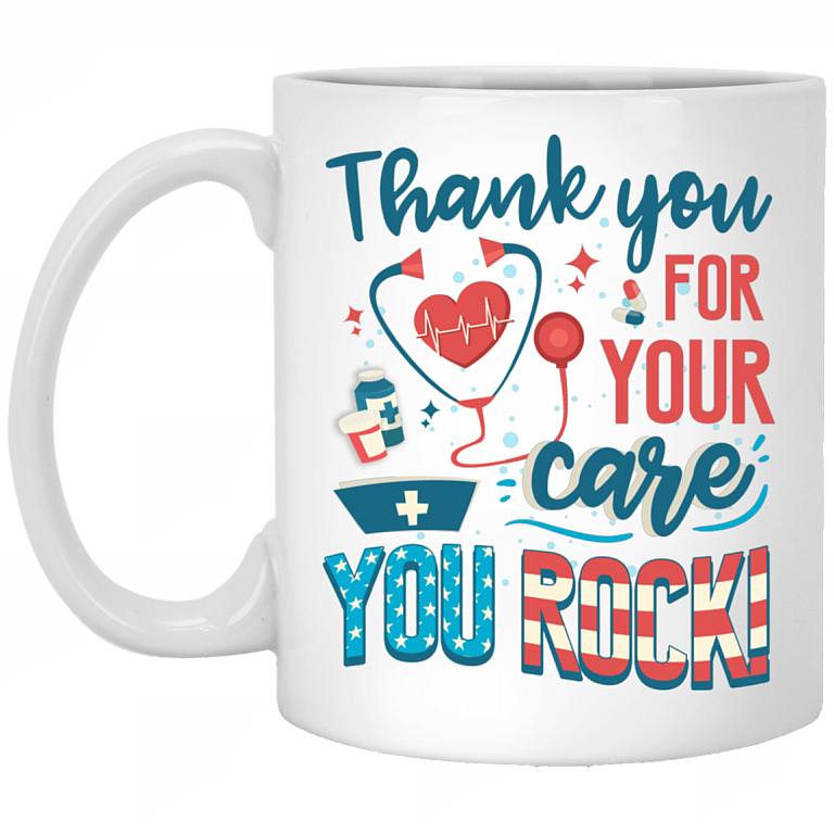 Thank You For Your Care You Rock Ceramic Coffee Mug - Nurse Appreciation Gifts Mug, White, 11 oz. White Mug