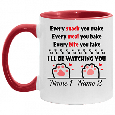 Personalized Every Snack You Make Every Meal You Bake I'll Be Watching You - 2 Paws Accent Mug, White/Red, 11 oz. Accent Mug
