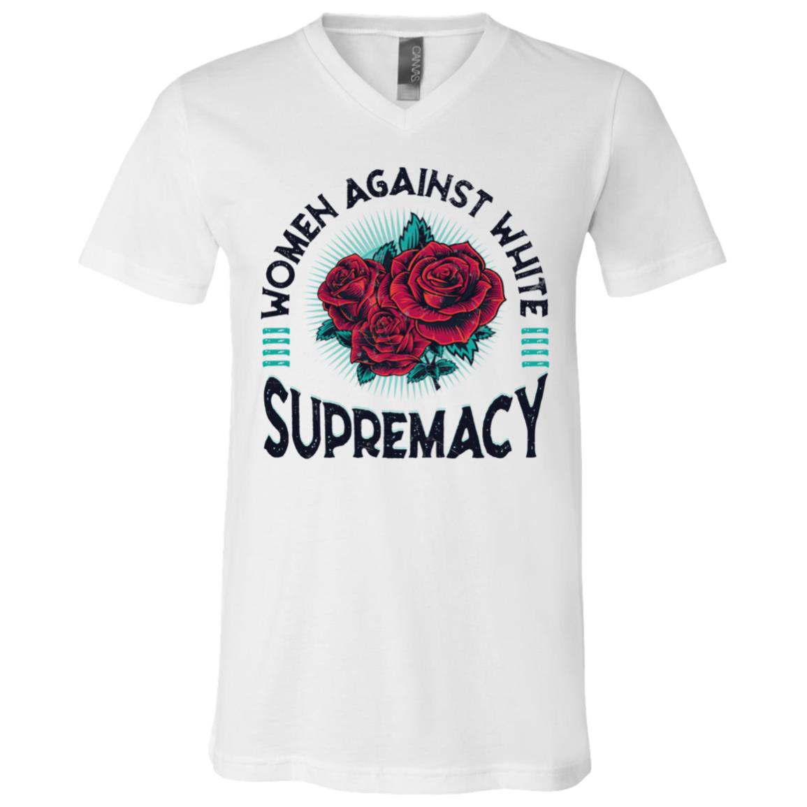 Women Against White Supremacy Anti Racism Gift T-Shirt - V Neck, White, V-Neck T-Shirt