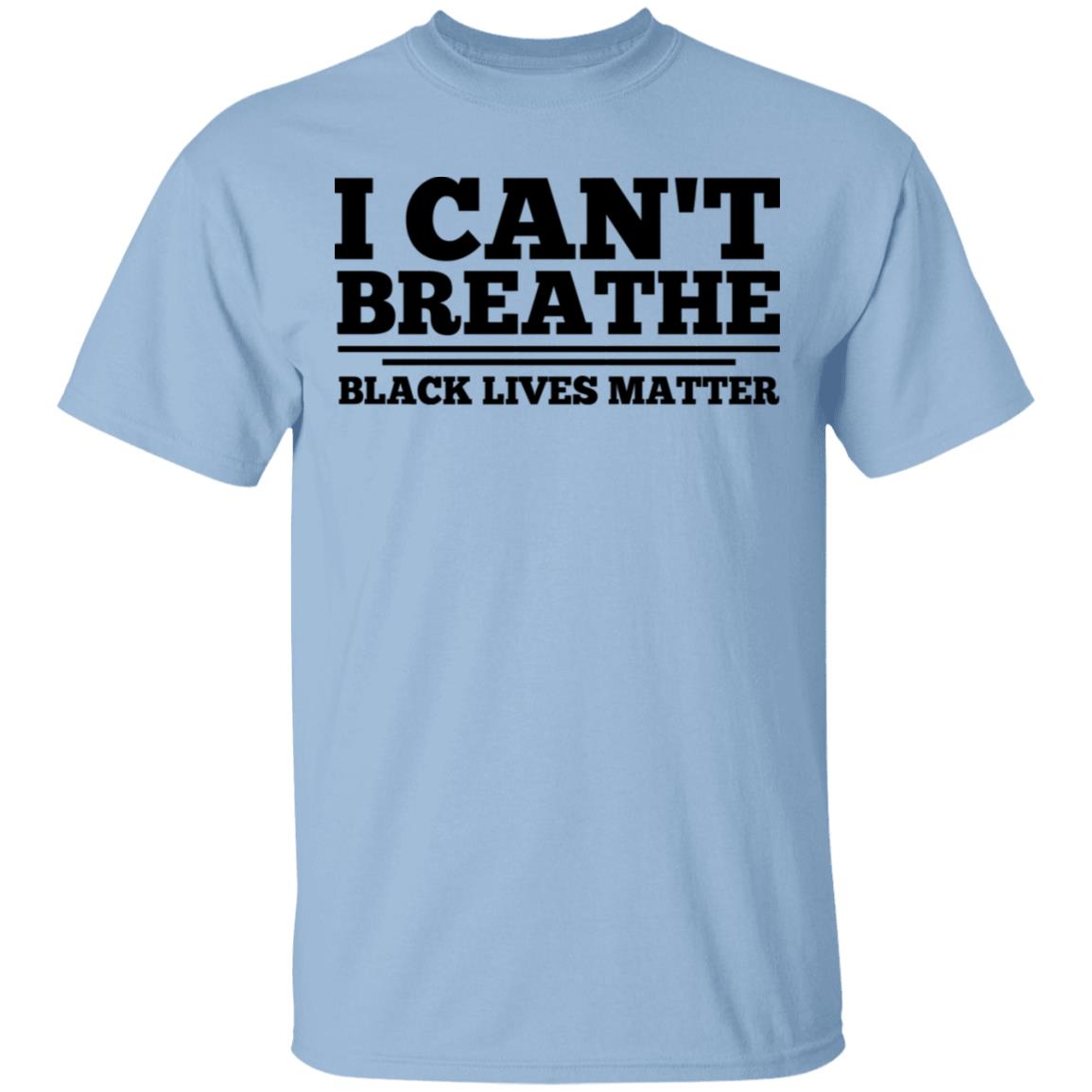 I Can't Breathe T-shirt Black Lives Matter T-shirt - BLM Shirt Protest Tee Justice Shirt, Light Blue, Unisex T-Shirt