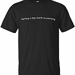 Petting A Dog Counts As Partying T-Shirt