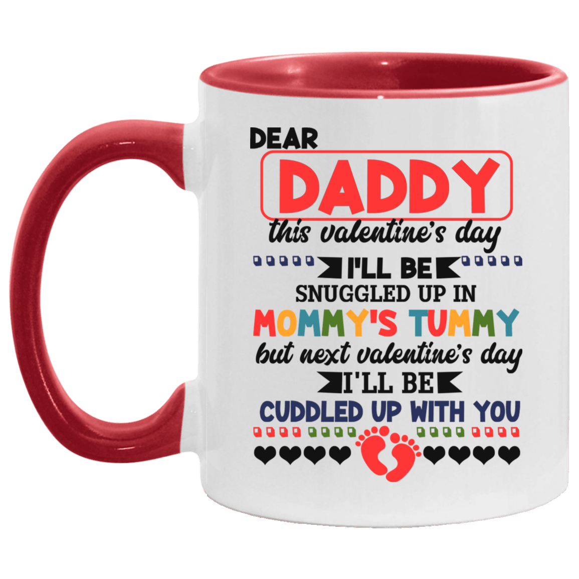 Daddy This Father's Day I'll Be Snuggled Up In Mommy's Tummy Ceramic Accent Coffee Mug, White/Red, 11 oz. Accent Mug