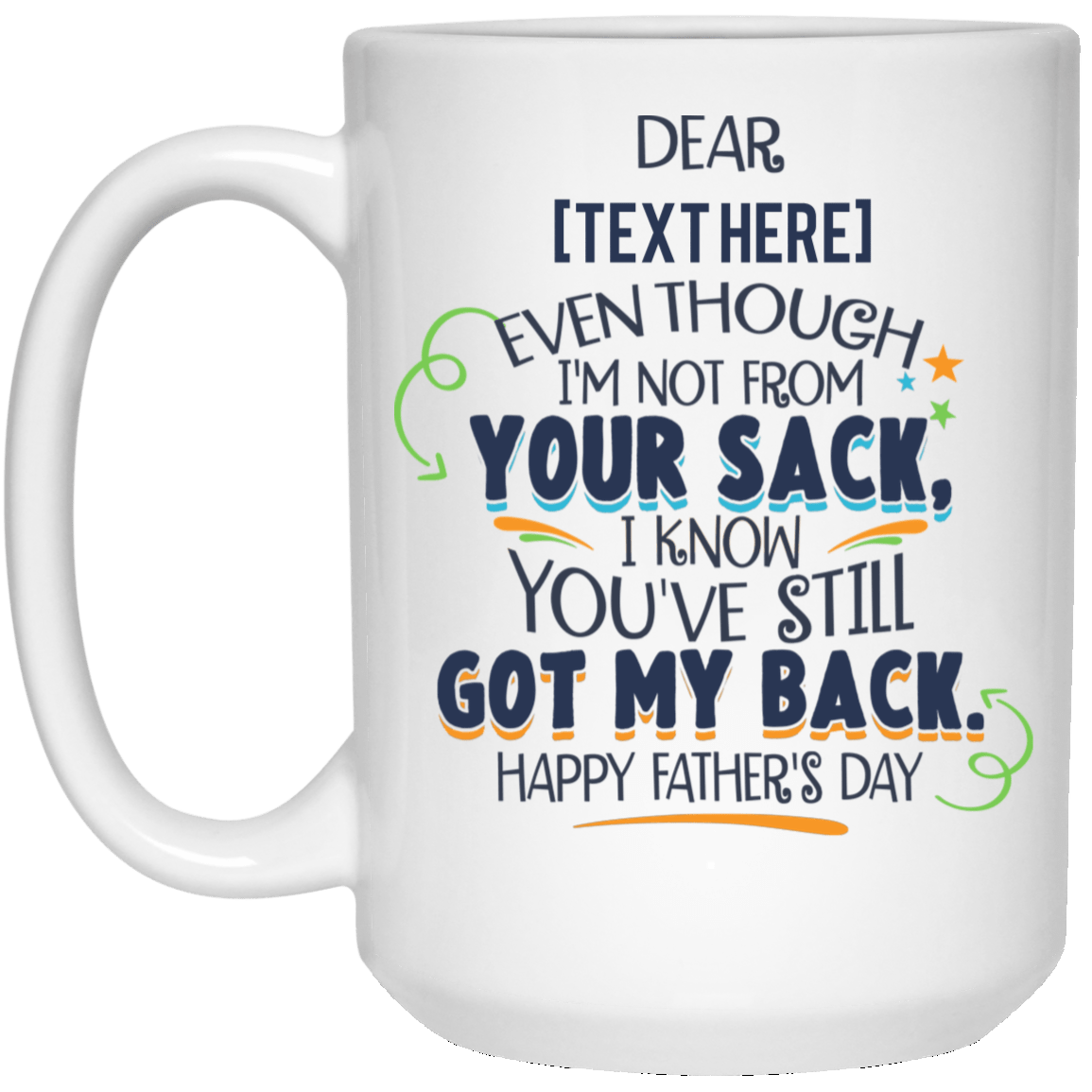 Even Though I'm Not From Your Sack Personalized Mug- I Know You've Still Got My Back Happy Father's Day Ceramic Coffee Customized Mug Even Though I'm Not From Your Sack Personalized Mug- I Know You've Still Got My Back Happy Father's Day Ceramic Coffee Customized Mug