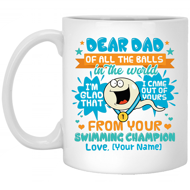 Personalized Dear Dad Of All The Balls In The World I'm Glad That I Came Out Of Yours Coffee Mug - Beer Stein, White, 11 oz. White Mug