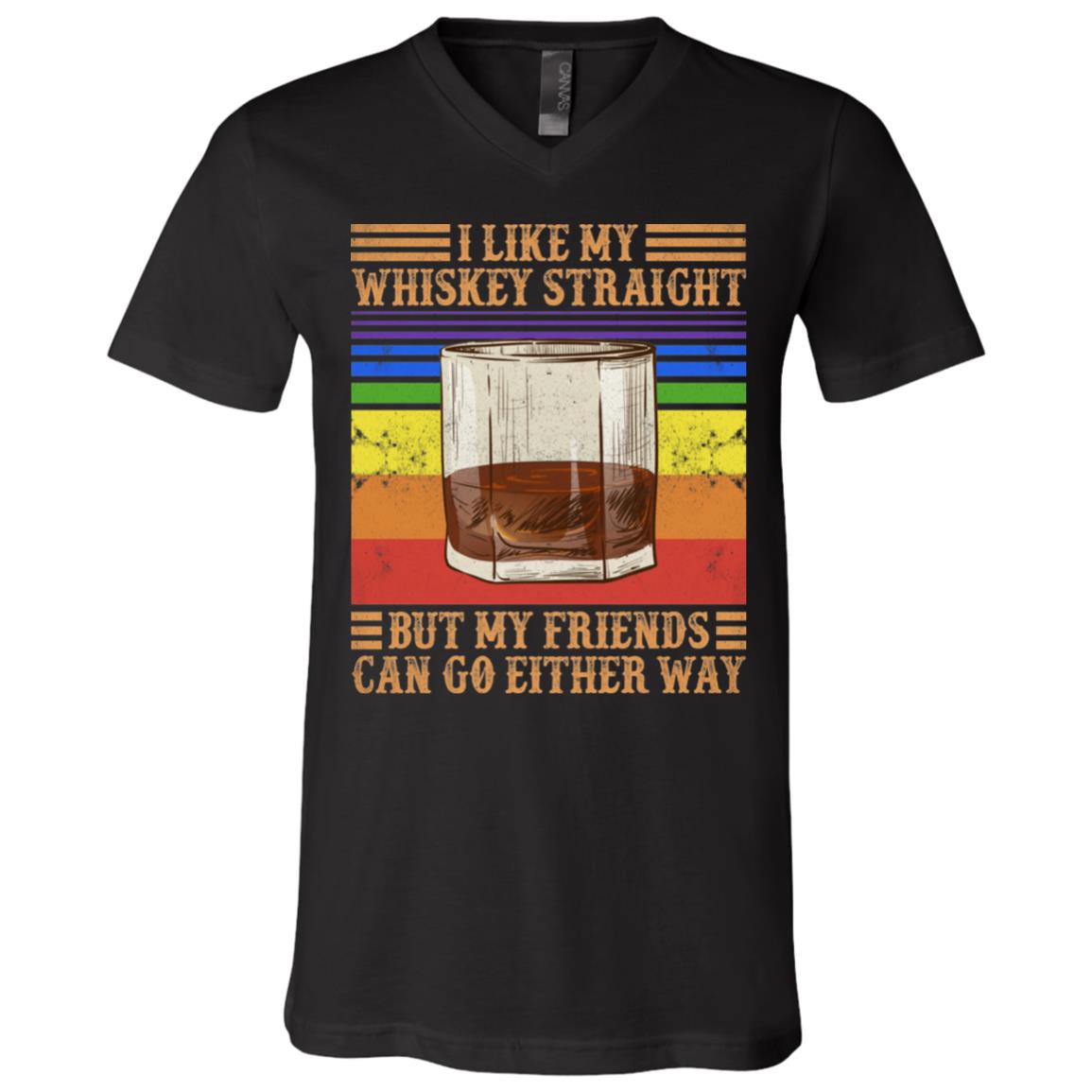 I Like My Whiskey Straight But My Friends Can Go Either Way Vintage T-Shirt - V-Neck - LGBT Pride Shirt, Black, V-Neck T-Shirt