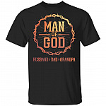 Man Of God Husband Dad Grandpa T-Shirt - Fathers Day Gift, Black, Unisex T-Shirt