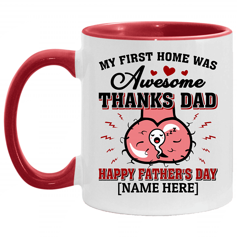 Personalized My First Home Was Awesome Thanks Dad Happy Father's Day Accent Mug, White/Red, 11 oz. Accent Mug