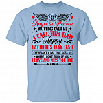 I Have An Angel in Heaven Watching Over Me I Call Him Dad Happy Father's Day Dad T-Shirt, Light Blue, Unisex T-Shirt