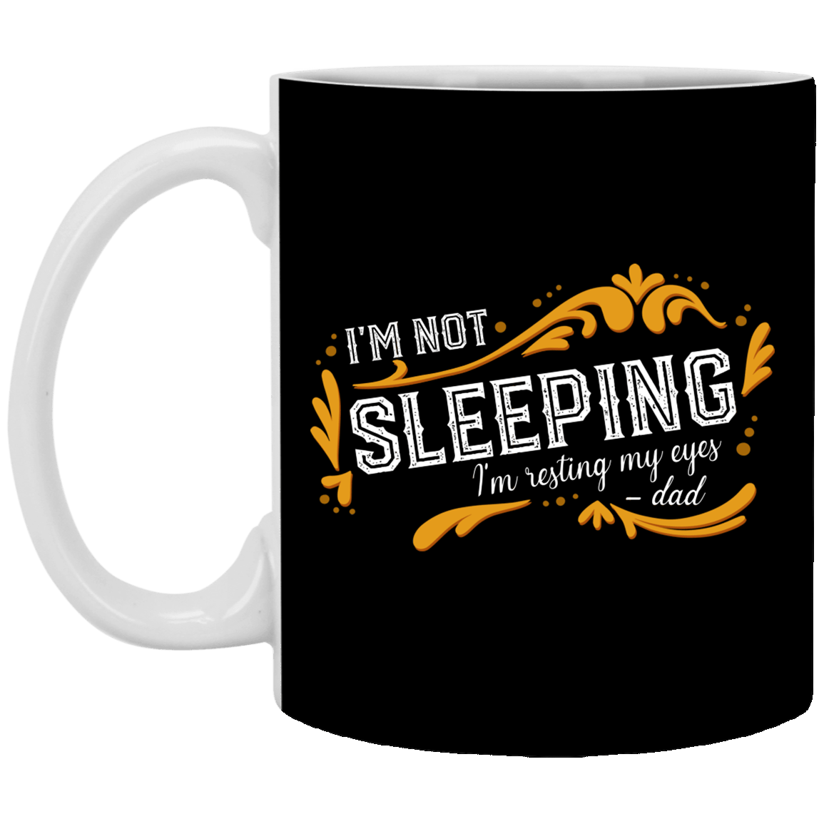 I'm Not Sleeping I'm Just Resting My Eyes Dad Coffee Mug - Beer Stein - Water Bottle - Color Changing Mug, Black, 11 oz. White Mug I'm Not Sleeping I'm Just Resting My Eyes Dad Coffee Mug - Beer Stein - Water Bottle - Color Changing Mug, Black, 11 oz. White Mug