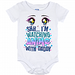Shh I'm Watching Anime With Daddy Cute Baby Onesie - Baby Infant Bodysuit, White, Baby Onesie - 12 Month