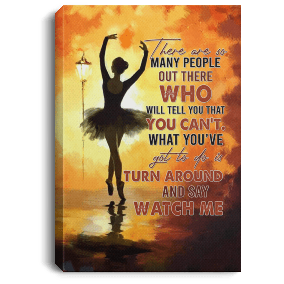 There Are So Many People Will Tell That You Can't Ballerina Framed Canvas - Unframed Poster - Home Decor Wall Art, White, 0.75'' Framed Canvas There Are So Many People Will Tell That You Can't Ballerina Framed Canvas - Unframed Poster - Home Decor Wall Art, White, 0.75'' Framed Canvas