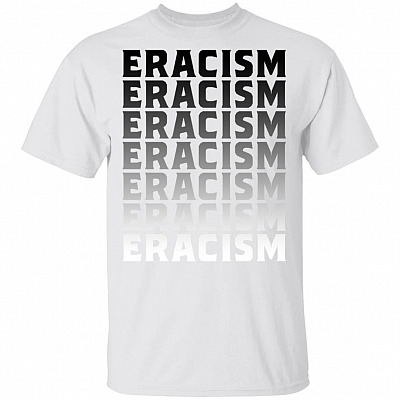 Erase Racism T-Shirt - All Lives Matter Shirt - Anti Racism Shirt, White, Unisex T-Shirt