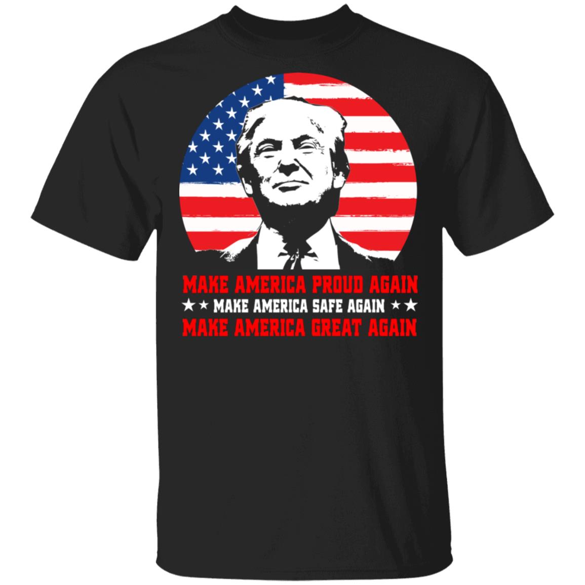 Make American Safe Again T-Shirt - Trump Supporter Shirt, Black, Unisex T-Shirt