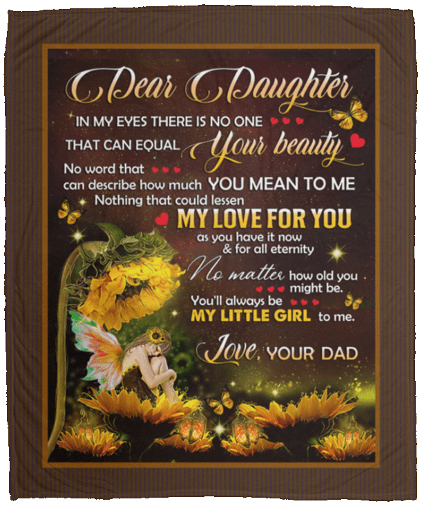 Dear Daughter In My Eyes There Is No One That Can Equal Your Beauty Love Dad Fleece Blanket - Premium Sherpa Blanket, White, Cozy Plush Fleece Blanket - 50x60