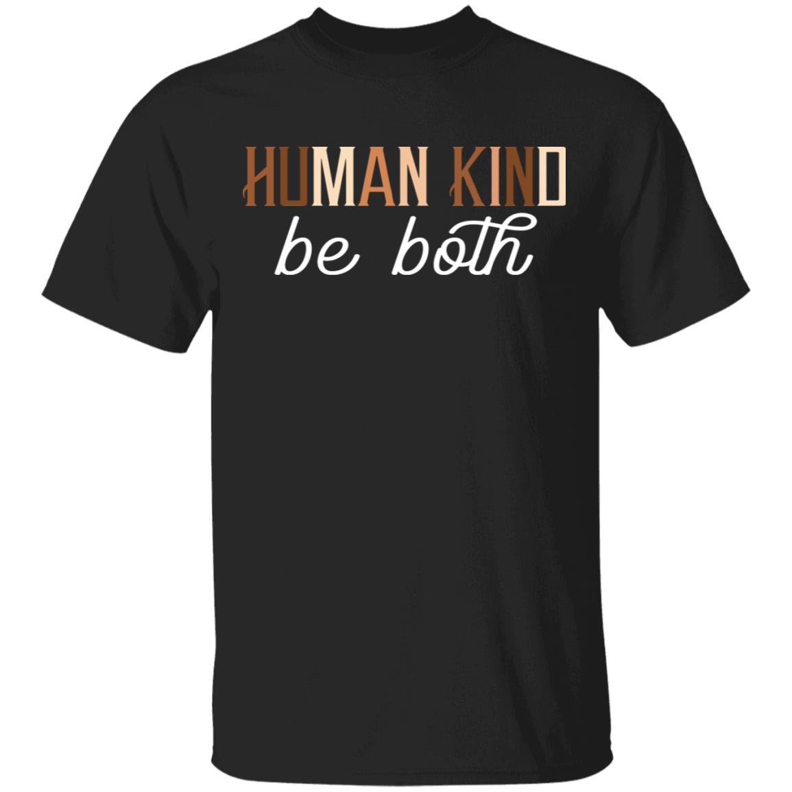 Human Kind Be Both - Racial Justice T-shirt, Black, Unisex T-Shirt