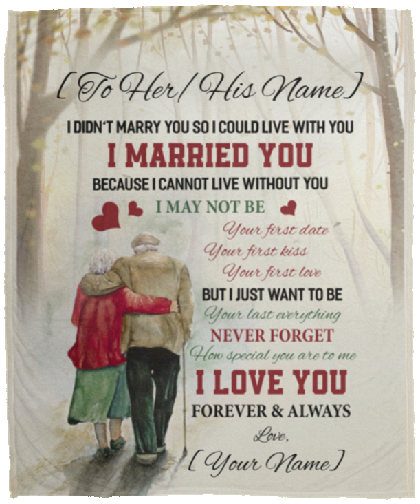 Personalized to My Love I Didn't Marry You So I Could Live with You - I Cannot Live Without You Fleece Blanket, White, Cozy Plush Fleece Blanket - 50x60