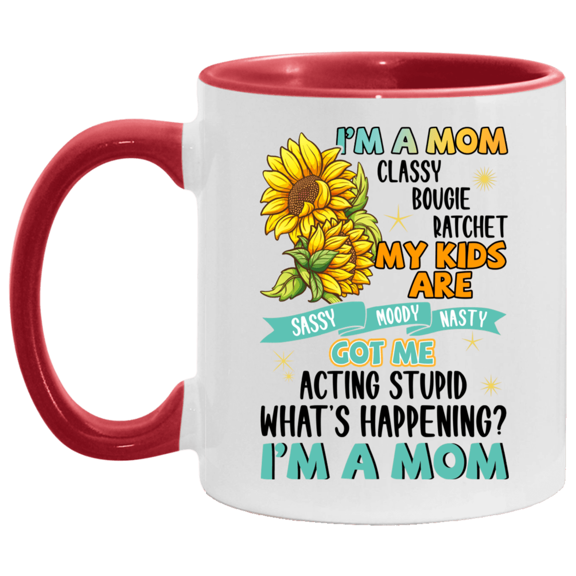 I'm A Mom Classy Bougie Ratchet My Kids Are Sassy Moody Nasty Cotton Ceramic Accent Mug, White/Red, 11 oz. Accent Mug I'm A Mom Classy Bougie Ratchet My Kids Are Sassy Moody Nasty Cotton Ceramic Accent Mug, White/Red, 11 oz. Accent Mug