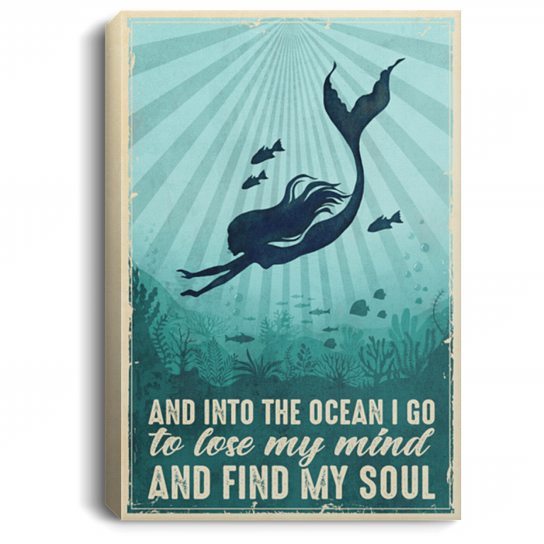 And Into The Ocean I Go To Lose My Mind And Find My Soul Mermaid Framed Canvas Prints - Unframed Poster, White, 0.75'' Framed Canvas